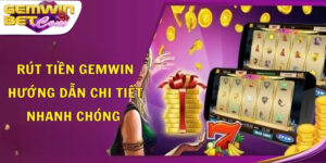 rút tiền Gemwin